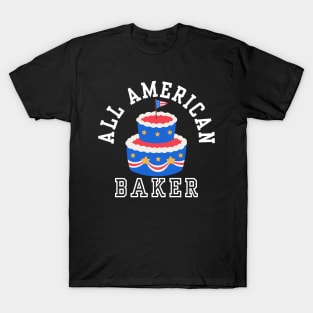 ALL AMERICAN BAKER PATRIOTIC 4TH OF JULY USA CAKE BAKING TEE T-Shirt